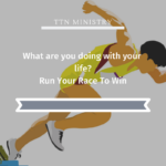 TTN Ministry -- Run Your Race To Win